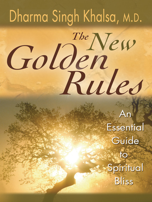 Title details for The New Golden Rules by Dharma Singh Khalsa, M.D. - Available